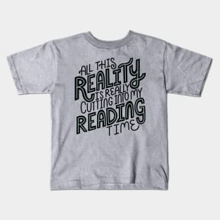 Reality Vs Reading Book Quote Kids T-Shirt